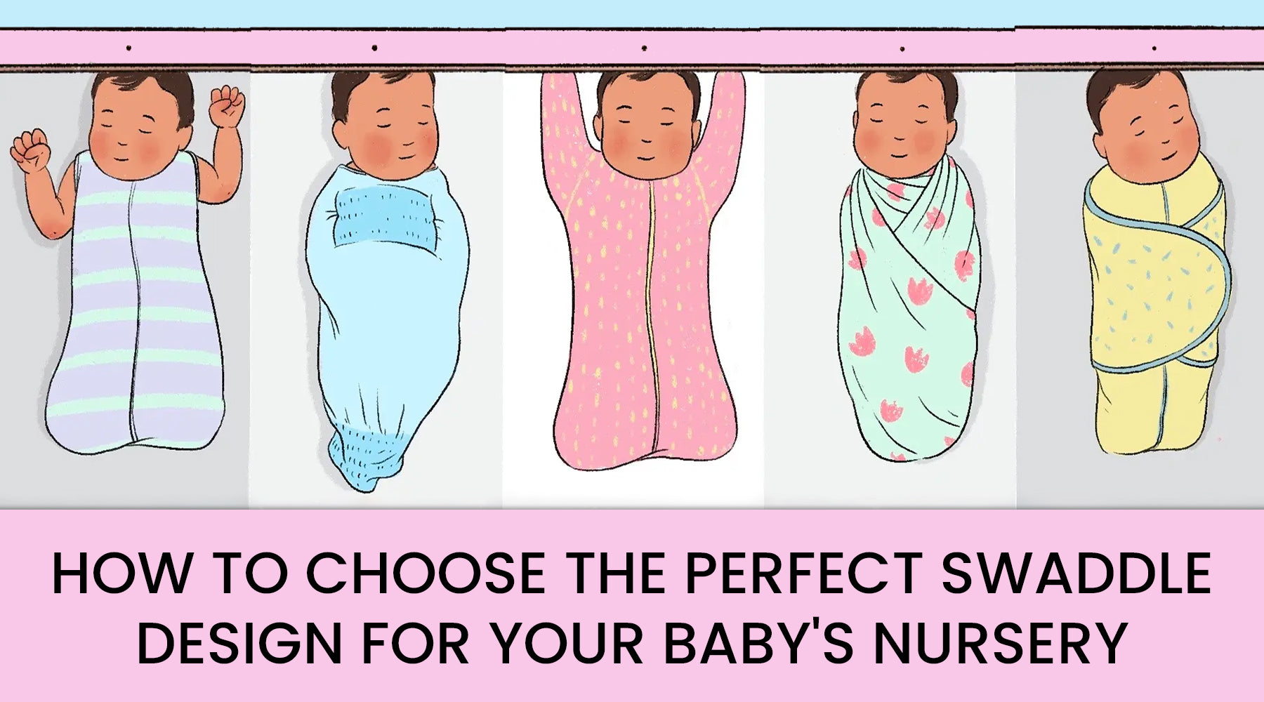 How to Choose the Perfect Swaddle Design for Your Baby's Nursery